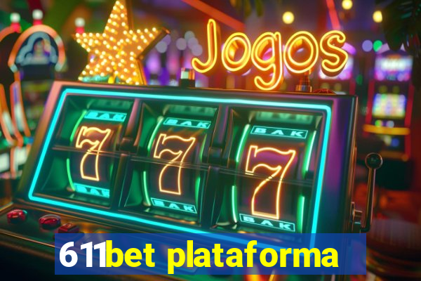 611bet plataforma